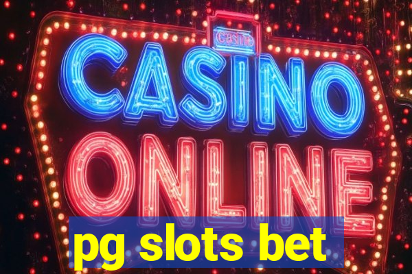 pg slots bet